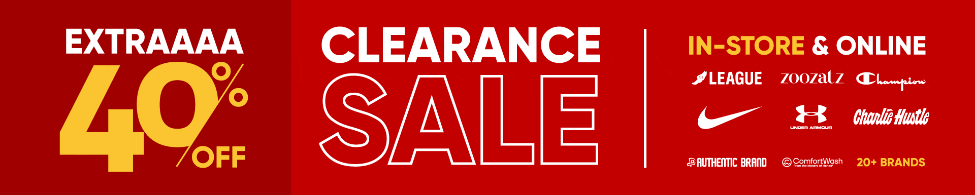 Extra 40% OFF Clearance Sale • In-Store & Online • 30+ brands included